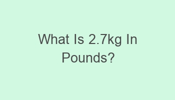 what is 2 7kg in pounds 110300