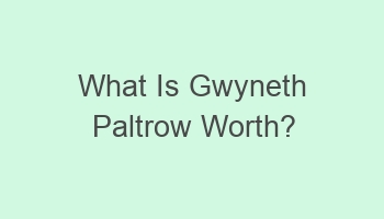 what is gwyneth paltrow worth 109166