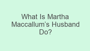 what is martha maccallumcabcs husband do 110045