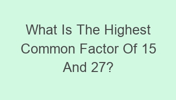 what is the highest common factor of 15 and 27 110636