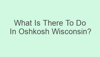 what is there to do in oshkosh wisconsin 109828