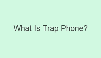 what is trap phone 108990