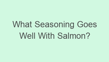 what seasoning goes well with salmon 108875