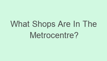 what shops are in the metrocentre 109441