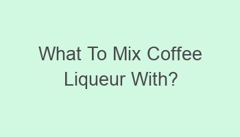 what to mix coffee liqueur with 110194