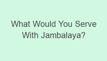 what would you serve with jambalaya 110472