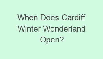 when does cardiff winter wonderland open 109195