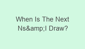 when is the next nsi draw 110275