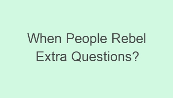 when people rebel extra questions 109194