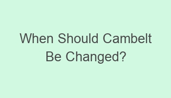 when should cambelt be changed 110640