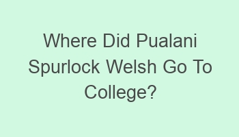 where did pualani spurlock welsh go to college 110129