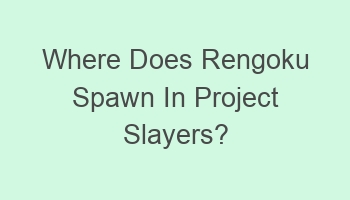 where does rengoku spawn in project slayers 109148