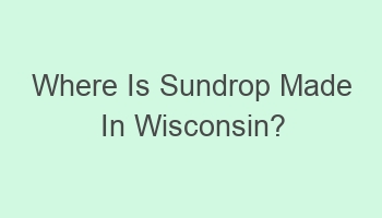 where is sundrop made in wisconsin 109307