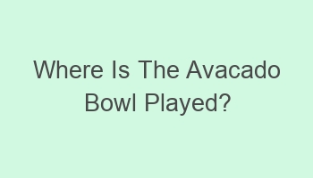 where is the avacado bowl played 109343