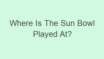 where is the sun bowl played at 109265