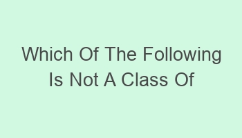 which of the following is not a class of antibiotics 109344