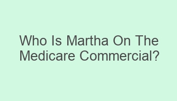 who is martha on the medicare commercial 110778