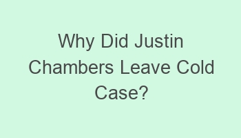 why did justin chambers leave cold case 109959