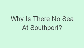 why is there no sea at southport 109867